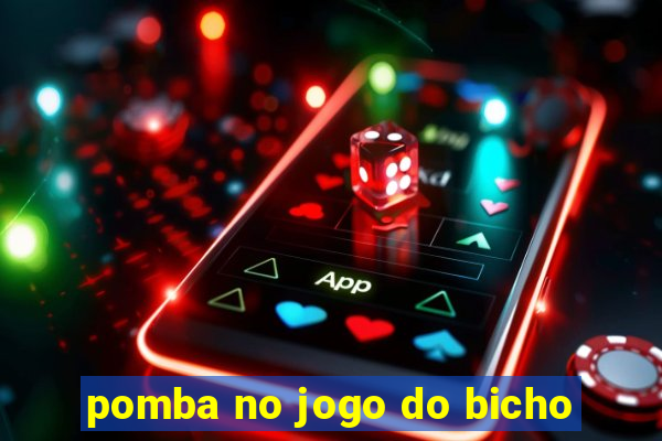 pomba no jogo do bicho